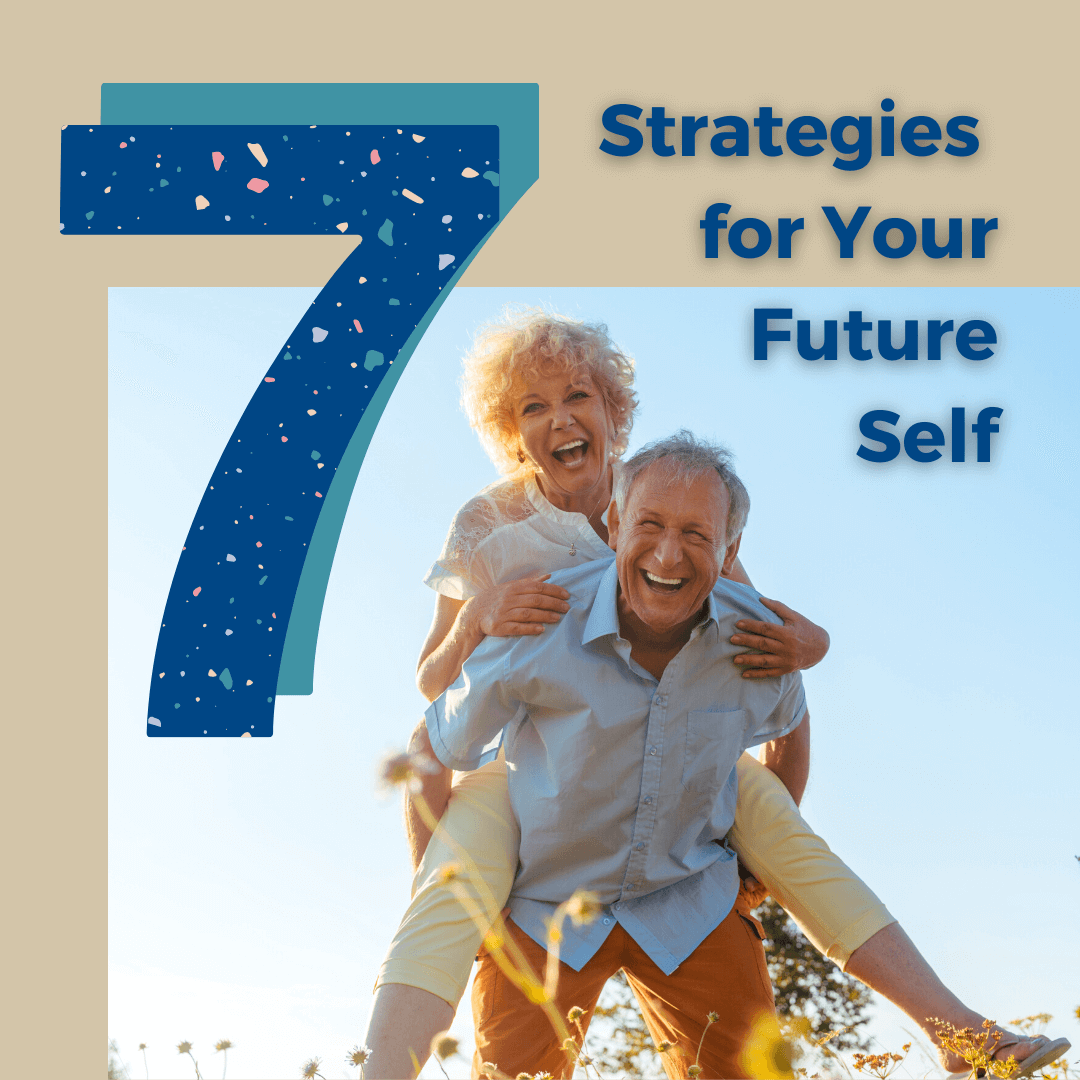 7 Strategies for Your Future Self